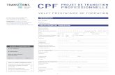 CPF PROJET DE TRANSITION PROFESSIONNELLE › wp-content › ... · en qualité de demandeur de financement CPF PTP • certifie approuver le coût et le contenu du devis de l’action