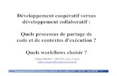 Développement coopératif versus développement collaboratif ... · L'objec:f est que Git travaille pour vous, pas l'inverse ! Développement coopéraf versus développement collaboraf