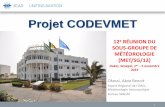 Projet CODEVMET · 2014-12-03 · Financé pa l’IFFAS (OACI - US $ 85,498). Phase II: CODEVMET -WACAF PP Etablissement du siège à Banjul, Mise en Plae d’un Comité de Pilotage