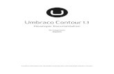 Umbraco Contour 1 › umbraco...2013/01/01  · 4 Introduction These developer documents covers working with Umbraco Contour from a developer standpoint. It covers retrieving data