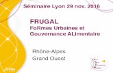 Présentation projet FRUGAL Lyon 291116projetfrugal.fr › wp-content › uploads › 2017 › 08 › GL-FRUGAL... · 2017-10-12 · 2016 En GO • Edition en cours de 4-pages méthodologiques