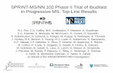 SPRINT-MS/NN 102 Phase II Trial of Ibudilast in ...€¦ · Fox et al, Contemporary Clin Trials, 2016 • Inclusion: • Age 18-65 years • PPMS or SPMS • Typical MS lesions on
