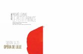 OPÉRA EN FAMILLE LE PETIT PRINCE - Opéra de Lille · Le Petit Prince Michaël Levinas($,',) Musique et livret de Michaël Levinas, d’après Le Petit Prince d’Antoine de Saint-Exupéry©