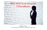 BIG DATA et sécurité 3 Paradoxes - ARCSI, Page …BIG DATA et sécurité 3 Paradoxes Philippe WOLF 8es rencontres de l'ARCSI, Vendredi 13 juin 2014 Philippe WOLF juin 2014 Page 2