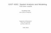 GIST 4302: Spatial Analysis and Modeling - Point …...Spatial Point Patterns Further issues: analysis of point patterns over large areas should take into account distance distortions