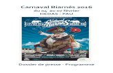 Carnaval Biarnés 2016€¦ · Carnaval et la nécessité de lui donner un souffle nouveau. L’association Carnaval Pantalonada a toujours milité pour l’accès à la culture,