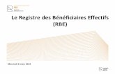 Le Registre des Bénéficiaires Effectifs (RBE) · Le RBE a vocation: • à collecter, en ce qui concerne la majeure partie des entités immatriculées au RCS, des informations adéquates,