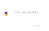 Ictère post opératoire - Freekayinamura.free.fr/docs/cours/icterepostop.pdf · Hépatite cholestatique! cause la + fréquente d ’ictère par dysfonction hépatique en réa! 44%