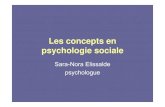 Les concepts en psychologie sociale · étudie les relations et les processus de la vie sociale inscrits dans les formes organisées de la société (groupes, institution…) d’une