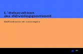 L’éducation au développement · L’éducation au développement dont une définition est proposée dans ce document constitue une partie importante du volet Nord mais pas sa