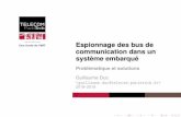 Espionnage des bus de communication dans un système ... · Les différents bus de communication d’un système embarqués peuvent être espionnés Il est même possible, dans certains