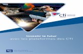 Investir le futur avec les plateformes des CTI › wp-content › uploads › 2018 › 10 › ... · 2019-12-09 · Françaises à travers le programme Industrie du Futur, porté