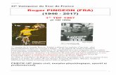 Roger PINGEON (FRA)...21 mars 2017 1 37e Vainqueur du Tour de France Roger PINGEON (FRA) (1940 - 2017) 1er TDF 1967 [2e TDF 1969] 37e lauréat de la Grande Boucle, Pinpin a alterné