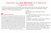 Situation : Le plan Marshall et le début de la guerre froide.ekladata.com/.../situation-sur-le-plan-Marshall.pdf · 2016-11-03 · Situation : Le plan Marshall et le début de la