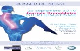 DOSSIER DE PRESSE 25 septembre 2010 DU RHUMATISME · La polyarthrite rhumatoïde en est la plus fréquente (0,5 % de la population adulte, soit près de 300 000 personnes en France)