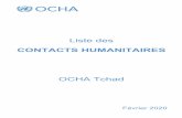 CONTACTS HUMANITAIRES - HumanitarianResponse · Hamza Iro Administrative and Finance Officer 63260267 hamza1@un.org N'Djaména Rémi Galinier Information management officer 66904637