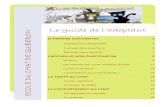 Le guide de l’adoptantLe guide de l’adoptantchatslibreschambery.com/img/guide_adoptant_ecole_chat... · 2017-04-11 · Le guide de l’adoptantLe guide de l’adoptant JE PREPARE