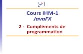 Cours IHM-1 JavaFX - No-IPremy-manu.no-ip.biz/Java/Tutoriels/JavaFX/PDF/ihm1_fx_02... · 2015-08-18 · cours de programmation du premier semestre. Ces éléments sont cependant utiles,