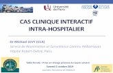 CAS CLINIQUE INTERACTIF INTRA-HOSPITALIER · 2019-12-17 · (1) • Hémoculture standard qualitative au cathéter et en périphérie ... Safdar N Ann Int Med 2005. Rappel : ... •Pic