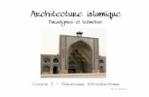 Architecture islamiqueekladata.com/B-57DVisEUrxlzizNQF5ZMVUvhc/Cours-1... · 2014-11-13 · Architecture II • « L'architecture est la connexion de la science et de l'art. Elle