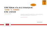 UN MIX ÉLECTRIQUE 100 % ENR EN 2050 › media › pdf › news... · visions énergétiques 2030-2050 : Document technique complet et Synthèse avec évaluation macro-économique