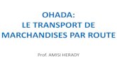 LE TRANSPORT DE MARCHANDISES PAR ROUTEcno.ohada.cd/OHADA-RDC/7_Formation_OHADA/Droit/81... · et lui remet la marchandise en vue de son déplacement. L’AteUniforme emploie parfois,
