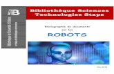 Bibliothèque Sciences Technologies Staps · Une présentation des robots, de leur histoire, de leurs différentes fonctions et du bouleversement positif qu'ils représenter à propos