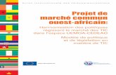 Projet de marché commun ouest-africain - ITU · 2006-09-18 · Le projet s'articule autour d'un certain nombre de questions réglementaires urgentes, d'intérêt particulier pour