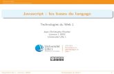 Technologies du Web 1Javascript Javascript I pr´esentation partielle, et parfois partiale Javascript un langage fonctionnel `a objet `a base de prototypes I un langage de scripts,