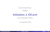 Initiation à OCaml - polytechnique · type inf er e immuable maisport ee limit ee a l’expression qui suit le in Jean-Christophe Filli^atre Initiation a OCaml INF549 11 / 102. variables