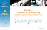 Clearsy System Engineering...Produit les dossiers de sécurité et le certificat de sécurité Développe l’Atelier de développement : Atelier B, utilisé par Alstom et Siemens