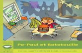 Po-Paul et Ratatouille...Po-Paul apporte un « objet-surprise » en classe.Quand il veut le dévoiler, il est bien embêté. Ratatouille a disparu ! Le garçon part à sa recherche