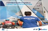 fORMATEUR ffvOILE - Fédération Française de Voileespaces.ffvoile.fr/.../FFVoile_Livret-Formateur_01-2015.pdf · 2015-06-02 · •Utilisation des outils : Livret de formation du