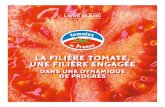 LA FILIÈRE TOMATE, UNE FILIÈRE ENGAGÉE · « Tomates et Concombres de France » est un acteur majeur du secteur des fruits et légumes. Constituée par l’adhésion volontaire