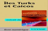 Îles Turks et Caicos - storage.googleapis.com€¦ · Îles Turks and Caicos ISBN 978-2-76582-571-5 (version numérique PDF), est un chapitre tiré du guide Ulysse Explorez les Caraïbes,