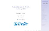 Présentation de Trello - MedCamp 2016vanelro/pdf/med_trello.pdf · 2016-06-28 · Présentation de Trello Romain Vanel On utilise Trello..... et son lot de fonctionnalités... Inscription