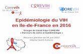 Epidémiologie du VIH en Ile de France · • Discussion sur les problèmes qui subsistent et décisions prises pour les solutionner 21 juin 2017 (réunion de travail en petit groupe)