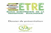 Dossier de présentation...L'École Européenne de la Transition Écologique Chaque année, en France, plus de 100000 jeunes sortent du système scolaire sans aucun diplôme. Les jeunes