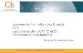 Journée de Formation des Experts CTI Les critères de la ... › wp-content › uploads › ... · Les critères de la CTI (C et D) : Formation et recrutements Jacques Schwartzentruber.