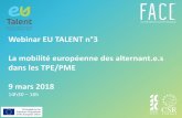 Webinar EU TALENT n°3 La mobilité européenne des alternant ... · alternant.e.s dans les TPE /PME • La mobilité des étudiant.e.s (via le programme Erasmus+), a démontré son