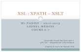 XSL : XPATH XSLT · XPath 3 Recommandation W3C Versions Xpath 1.0 : 16/11/1999 Xpath2.0 : 14/12/2010 Objectif : localiser des documents / identifier des sous-structures dans ceux-ci