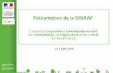 Présentation de la DRIAAF - driaaf.ile-de-france ...driaaf.ile-de-france.agriculture.gouv.fr/IMG/pdf/... · Les activités agricoles en Île-de-France 598 000 ha de terres agricoles