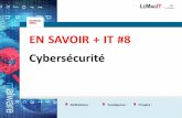 EN SAVOIR IT #8 Cybersécurité€¦ · produits et services de sécurité de l'information atteindront 114 milliards de dollars en 2018 et augmenteront encore de 8,7 % pour atteindre