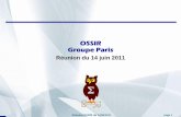 OSSIR Groupe Paris › paris › supports › 2011 › 2011-06-14 › OSSIR-2… · Réunion OSSIR du 14/06/2011 page 1 OSSIR Groupe Paris Réunion du 14 juin 2011