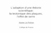 L’adoption d’une théorie scientifique: la tectonique des ...Plate Tectonics, An Insider’s History of the Modern Theory of the Earth, Naomi Oreskes, editor, Westview Press, Boulder,