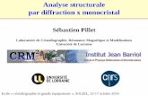 Analyse structurale par diffraction x ... - CGE-2016-Pariscge2016.impmc.upmc.fr/ppt/Pillet_SOLEIL_2014.pdf · indices de Miller h,k,l qui définissent la position de chaque pic de