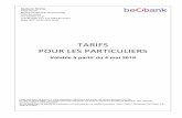 TARIFS POUR LES PARTICULIERS · 2018-05-04 · En cas de réclamation, les clients peuvent s'adresser par écrit au Service Clientèle de Beobank, Bld. Général . Jacques 263g à