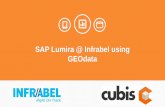 SAP Lumira @ Infrabel using GEOdatasapevents.be/cubis/presentations/20160202_SAP... · SAP BO Webi • SAP Crystal Reports Agile Visualisation SAP Lumira • SAP BO Explorer SAP BO