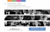 Guide de l’employeur - HR Council · de bénéficier des talents d’une main-d’œuvre diverse pour les aider à conserver leurs avantages concurrentiels. Ce guide va aider nos