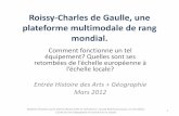 Roissy-Charles de Gaulle, une plateforme multimodale de ...histoire-geographie.ac-dijon.fr/IMG/pdf/Projet_RCDG_versionelev.pdf · c- Paul Andreu Paul Andreu , un architecte de renommée